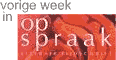 vorige week in opspraak